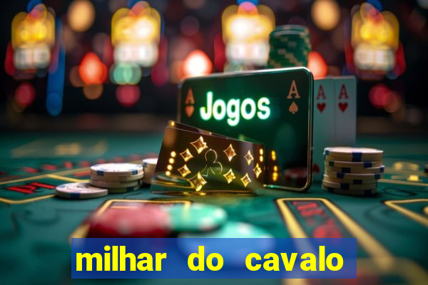 milhar do cavalo que mais sai